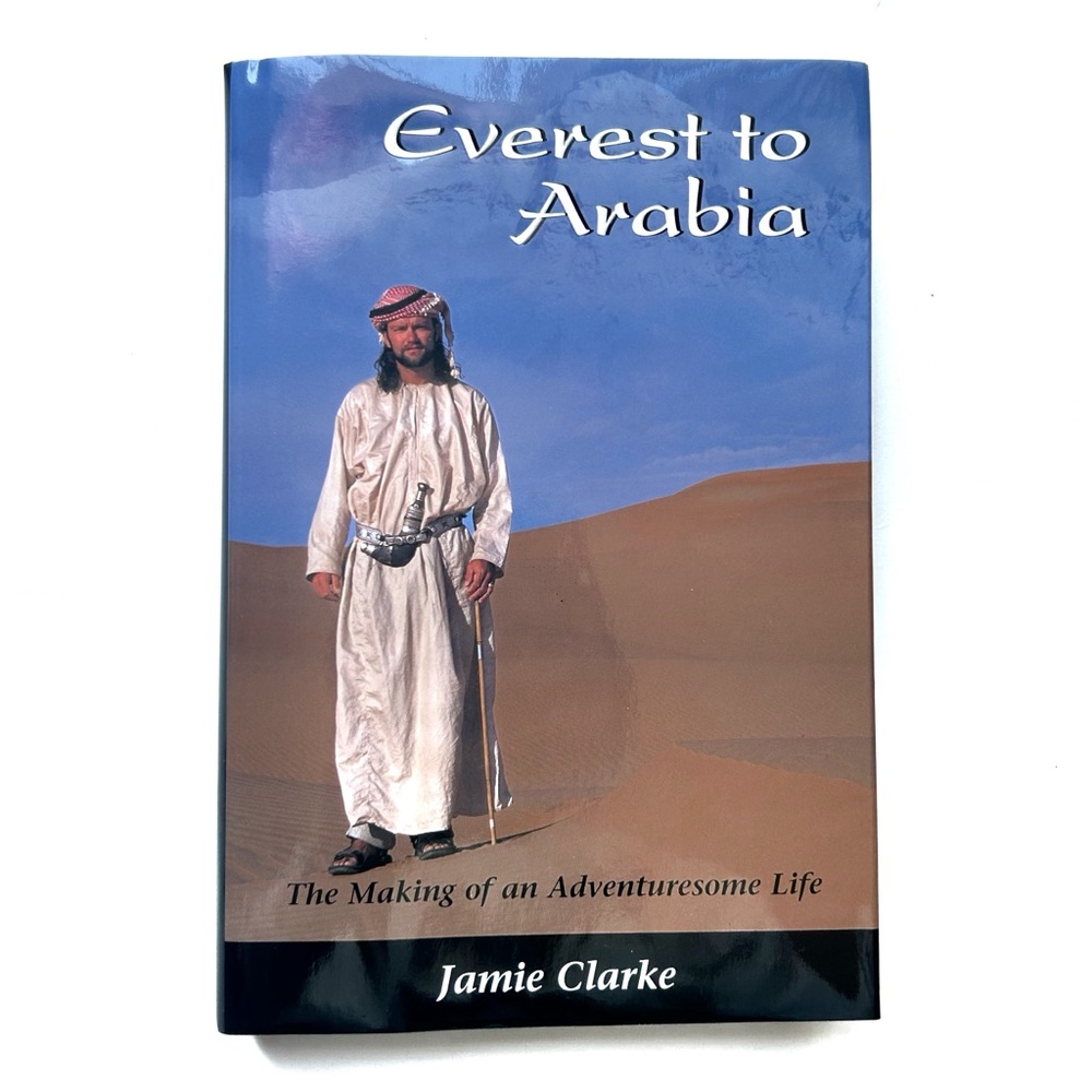 Everest to Arabia Book Adventuresome Life Hardcover Signed Author Jamie Clarke